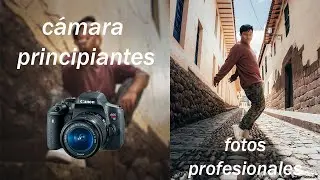Haciendo fotos PROFESIONALES con una cámara para PRINCIPIANTES