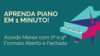 Acorde Menor com 7 e 9 para Piano - Formato Aberto e Fechado