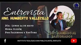 Entrevista con nuestro Hno. Humberto Vallecillo sobre el llamado al Pastorado