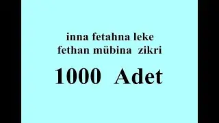 inna fetahna leke fethan mübina  ( 1000 tekrar )