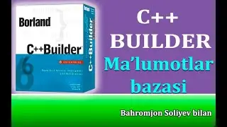 C Builder Ma'lumotlar bazasi 18052023