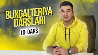 Buxgalteriya darslari 10-dars: Balans va Moliyaviy natija. Xisobotlar
