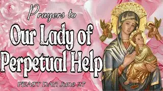 Prayers to Our Lady of Perpetual Help | Feast Day: June 27
