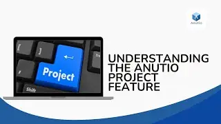 An Overview of the Anutio's Project Feature
