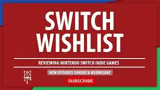 Switch Wishlist - We're Excited for The Last Spell! - Episode 230308