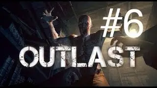 Прохождение Outlast #6-Мужское отделение/ RUS UNIVERSE GAMES