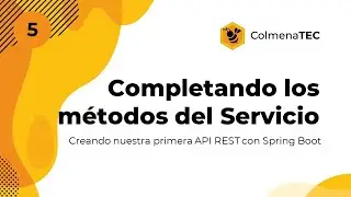 API REST con Spring Boot | 5 | Completando los métodos del Servicio