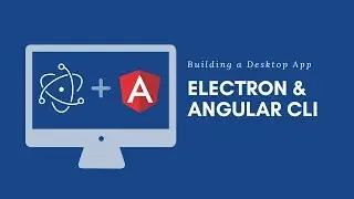 Electron Tutorial: Getting started with Electron and Angular CLI
