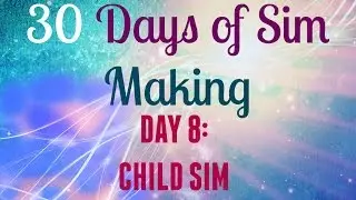 The Sims 4: 30 days of Sim Making: Day 8: Child Sim