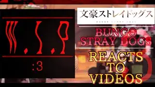 [ W.I.P + supposed 4k special ] BSD CHARACTERS REACT TO MY VIDEOS!!! | gacha club