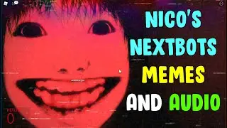 Nico’s Nextbots Names, Memes and Sounds || ROBLOX