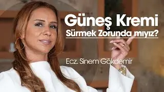 Güneş Kremi Sürmek Zorunda Mıyız?