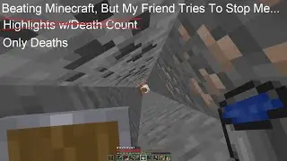 All the times George dies in Beating Minecraft, But My Friend Tries To Stop Me...