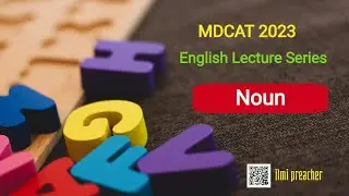 Noun - MDCAT/NUMS English Lecture Series 2023