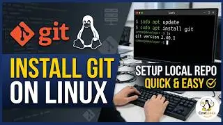 How to Install Git on Linux | Setup Git Local Repository