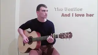And i love her - The Beatles fingerstyle cover by Ruslan Vildanov (arr. Максим Ярушкин)