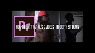 HOW TO EDIT TRAP MUSIC VIDEO | ADOBE PREMIERE PRO 2019 TUTORIAL - PART 2