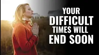 Your Difficult Times Will End In Jesus's name | Daily Prayer To GOD |