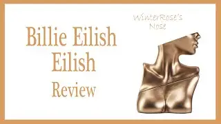 Eilish by Billie Eilish - Perfume Review - WinterRose's Nose