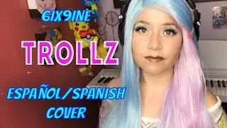 6ix9ine- TROLLZ (ESPANOL/SPANISH COVER)