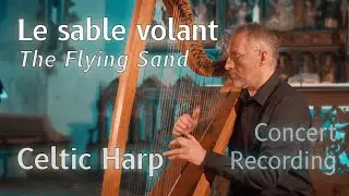 Suite Bretonnesque (3): Le Sable Volant / The Flying Sand, live performance on Celtic harp