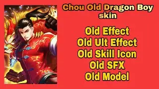 Chou Old Dragon Boy skin script Old effect with Old SFX and Skill Icon | MLBB