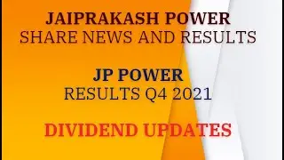 JAIPRAKASH VENTURES JP POWER Q4 RESULTS 2021 JP POWER SHARE LATEST NEWS JP POWER STOCK DIVIDEND NEWS