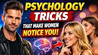 Psychology Tricks That Make Women NOTICE You