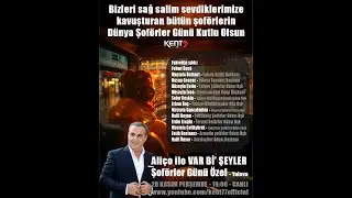 Aliço ile Var Bi' Şeyler DÜNYA ŞOFÖRLER GÜNÜ Özel Programı