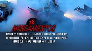 12 MANDAMIENTOS - Fino, CeroCALLE. La Memoria, Martin Mouse. NegroLight, El Bohemio, LaEntoncacion,