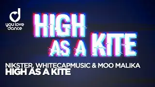 NIKSTER, WhiteCapMusic & Moo Malika – High As A Kite