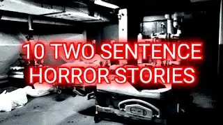 10 Two Sentence Horror Stories