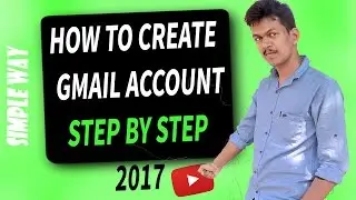 How To Create a Gmail Account Step by Step 2017 | [Hindi] LIKE A BOSS