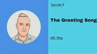 The greeting song - episode 9
