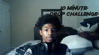 10 Minute Drop Challenge