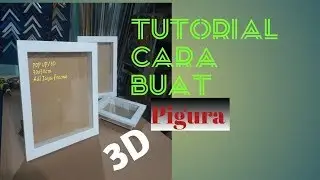 Tutorial cara buat pigura 3D