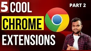 5 Cool EXTENSIONS  In CHROME | Part 2