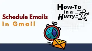 Schedule Emails in Gmail