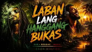 🔥 LABAN LANG HANGGANG BUKAS 💛 | Inspirational Pinoy Reggae Music 2026 | Relaxing OPM Reggae Playlist