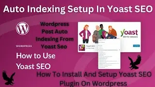 How To Install And Setup Yoast SEO Plugin On WordPress || Fast Auto Indexing Setup From Yoast SEO