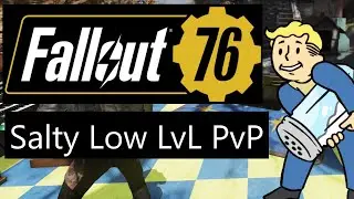 Fallout 76 - Salty Low Level PvP