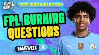 FPL BURNING QUESTIONS GW9! 🔥 | TRIPLE CAPTAIN HAALAND?! | Fantasy Premier League Tips 2024/25