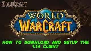 World of Warcraft - How to download and setup the 1.14 Client to Play on Private Servers (Solocraft)
