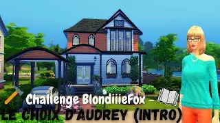 CHALLENGE 🔨 BlondiiieFox (and story 📚) | Audrey's choice (introduction) | The sims 4