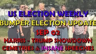 US Politics BUMPER Election WEEKLY Extra: Harris - Trump Showdown Update (20240902)