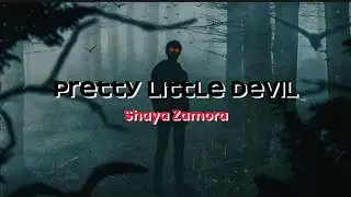 Pretty Little Devil - Shaya Zamora
