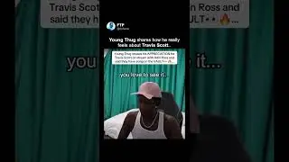 Young Thug Gets REAL About Travis Scott 👀