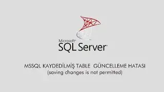 SQL Server Saving changes is not permitted Hatası - Mssql Server