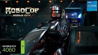 Robocop Rogue City RTX 4060 FPS TEST | RTX 4060 & i5 12400F Benchmark 1080p/1440p/4K