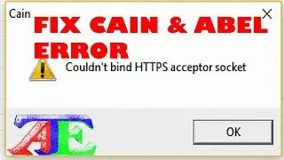 How to Fix Cain and Abel Error: Couldn't Bind HTTPS Acceptor Socket If Sniffer Not Working